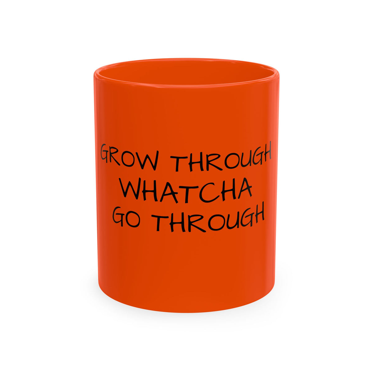 Inspirational Quote Mug – "Grow Through Whatcha Go Through" Ceramic Coffee Cup