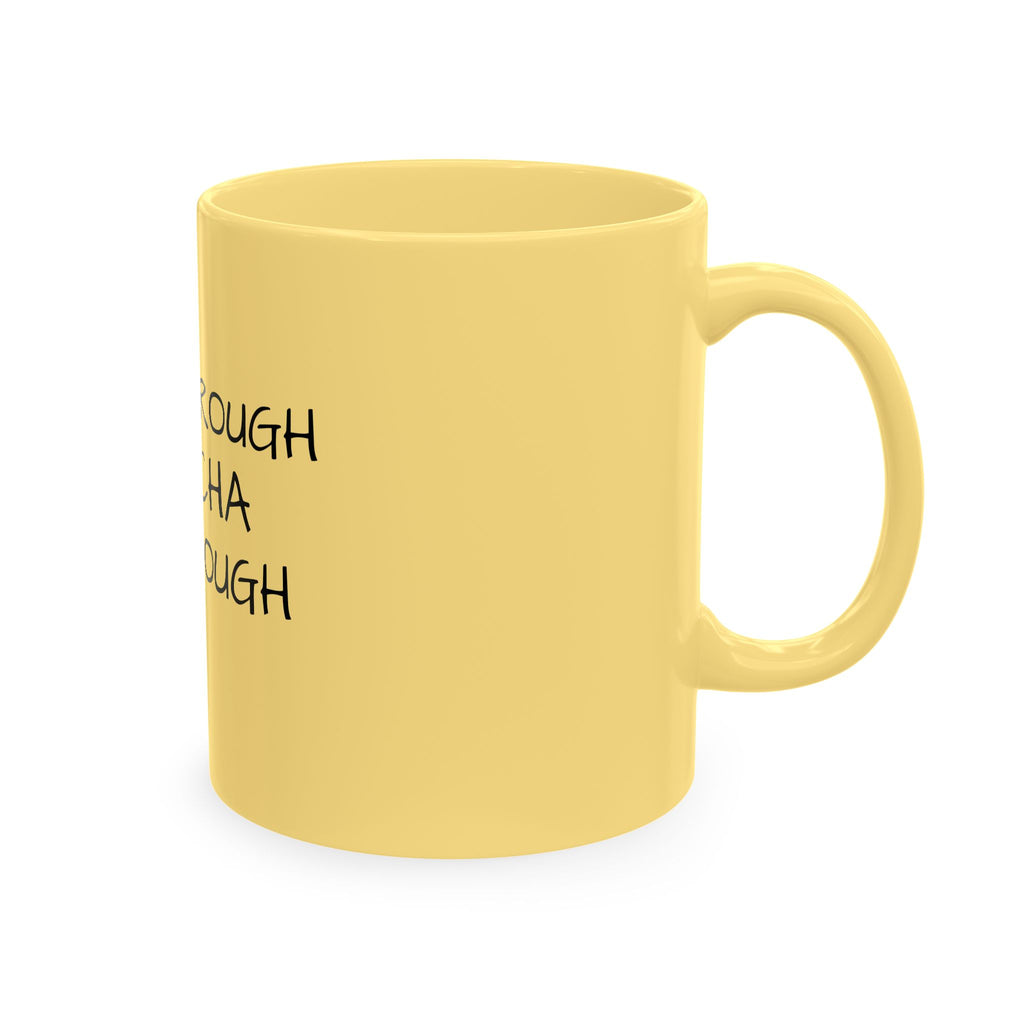 Inspirational Quote Mug – "Grow Through Whatcha Go Through" Ceramic Coffee Cup