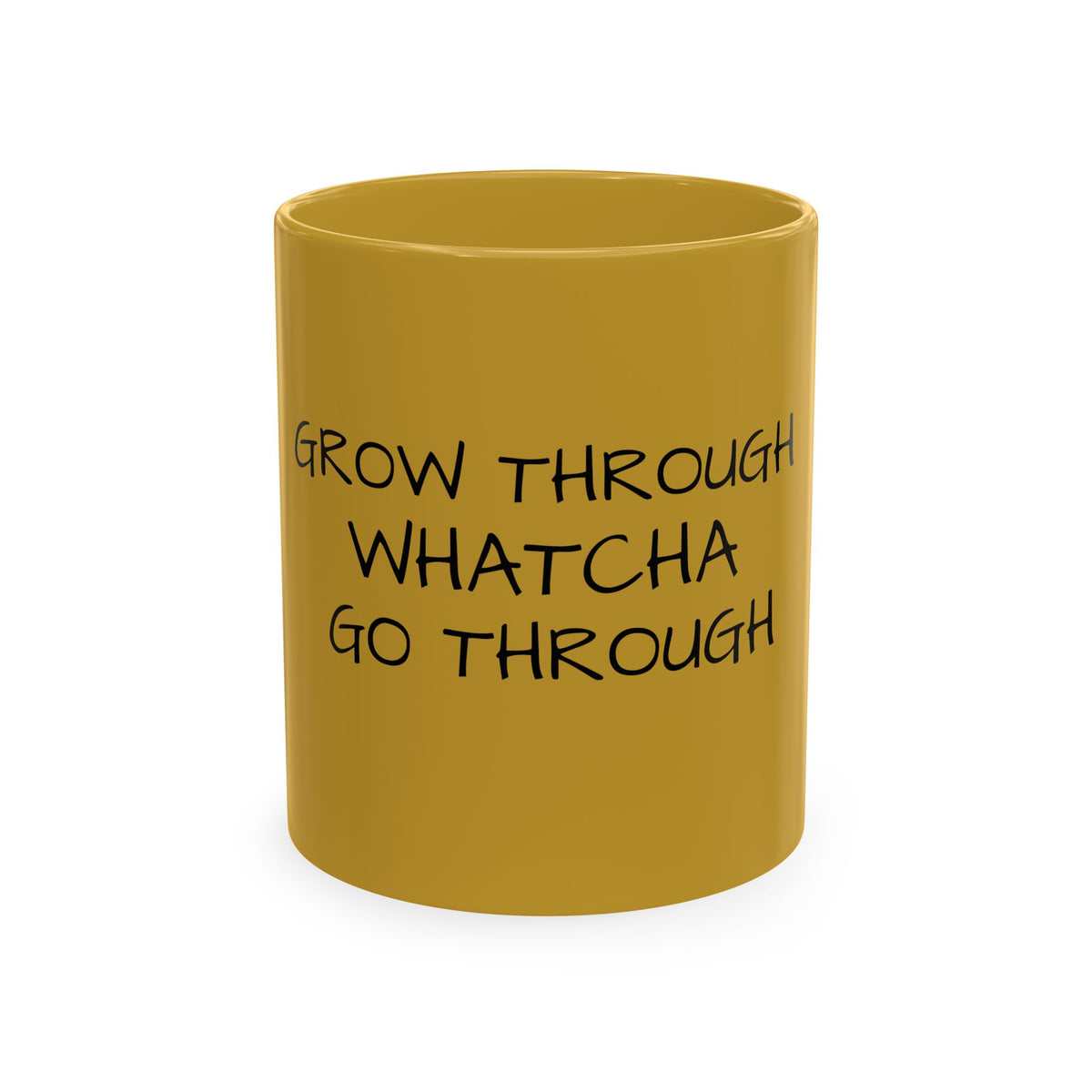 Inspirational Quote Mug – "Grow Through Whatcha Go Through" Ceramic Coffee Cup